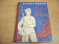 Rudolf Medek - Kolja Mikulka. Dětská historie z velké války (1927)