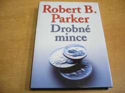 Robert B. Parker - Drobné mince (2008) jako nová