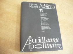Pierre Marcel Adéma - Guillaume Apollinaire (1981)