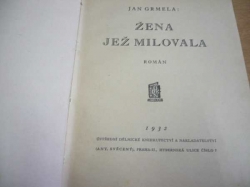 Jan Grmela - Žena, jež milovala. Román (1932)
