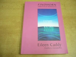 Eileen Caddy - Findhorn spirituální komunita (2003)