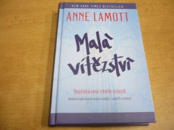Anne Lamott - Malá vítězství. Nečekané chvíle milosti  (2017) nová