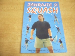 Miloš Pokorný - Zahrajte si Squash (2003)