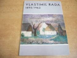 Vlastimil Rada 1895-1962. Národní galerie v Praze. Katalog výstavy (1976) 
