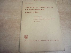 J. Ježek - Tabulky k matematice na obchodních akademiích (1941)