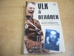 James Wyllie - Vlk a beránek. Rozdílné životy bratrů Göringových za nacistického režimu (2008) 