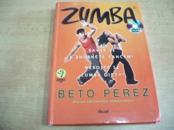 Beto Pérez - Zumba. Bavte se a zhubněte tancem! Nebojte se zumba diety ! + DVD (2010) jako nová