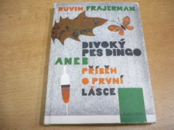 Ruvim Frajerman - Divoký pes Dingo aneb příběh o první lásce (1987) 
