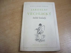 Jaroslav Vrchlický - Selské balady (1953)