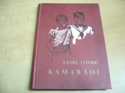 Pavel Lovrič - Kamarádi. Román chlapců z města (1940)
