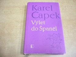 Karel Čapek - Výlet do Španěl. Osvětlený obrázky autorovými (1970)