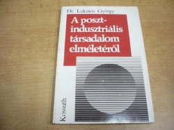 Lakatos György - A posztindusztriális társadalom elméletéröl (1978) maďarsky
