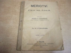 Hugo T. Kolisko - Měřičství pro mládež (1920)