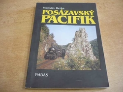 Miroslav Berka - Posázavský Pacifik. Historie železnice a trampingu na Zlaté řece (1991) 