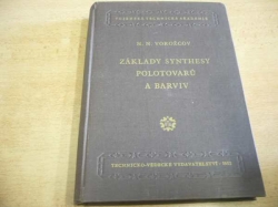 N. N. Vorožcov - Základy synthesy polotovarů a barviv I. a II. díl, 2 svazky (1952, 1953)
