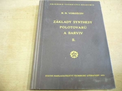 N. N. Vorožcov - Základy synthesy polotovarů a barviv I. a II. díl, 2 svazky (1952, 1953)