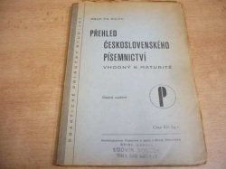 Frant. Pulec - Přehled československého písemnictví. Vhodný k maturitě (1946)