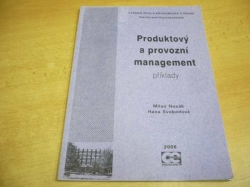 Milan Novák - Produktový a provozní management. Příklady. Vysoká škola eknomická (2008)