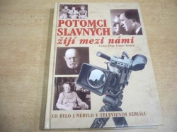 Václav Filip - Potomci slavných žijí mezi námi 1. Co bylo a nebylo v televizním seriálu (2000)