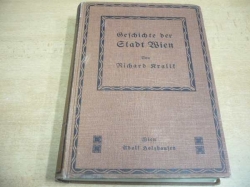 Richard Kralik - Geschichte der Stadt Wien und ihrer Kultur (1926) německy