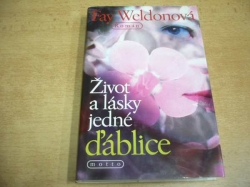 Fay Weldonová - Život a lásky jedné ďáblice. Román (2003)