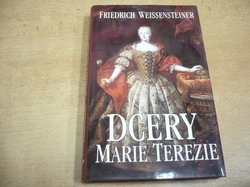 Friedrich Weissensteiner - Dcery Marie Terezie (1995) jako nová