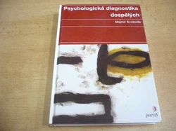 Mojmír Svoboda - Psychologická diagnostika dospělých (1999) nová