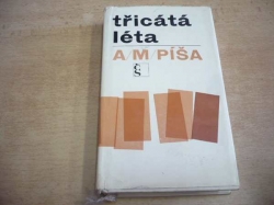 A. M. Píša - Třicátá léta. Kritiky a stati (1971)