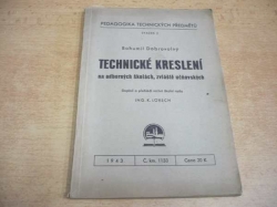 Bohumil Dobrovolný - Technické kreslení na odborných školách zvláště učňovských (1943)