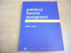 Milan R. Paták - Podnikový finanční management (2006)