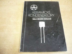 Keramické kondenzátory. Tesla Hradec Králové (1978)