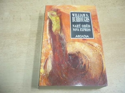 William S. Burroughs - Nahý oběd. Nova Express (1994) 