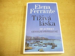  Elena Ferrante - Tíživá láska (2018) ed. Astra