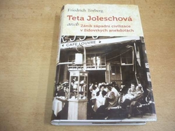 Friedrich Torberg - Teta Joleschová aneb Zánik západní civilizace v židovských anekdotách (2010) 