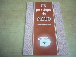 Dobroslav Matějka - ČR po vstupu do NATO. Úvahy a problémy (2000)
