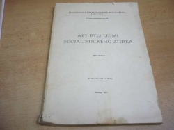 Eliška Urbanová - Aby byli lidmi socialistického zítřka. Soubor textů k besedám ve školních družinách (1975)