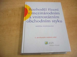Naděžda Rozehnalová - Rozhodčí řízení v mezinárodním a vnitrostátním obchodním styku (2008) jako nová