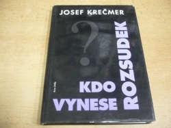 Josef Krečmer - Kdo vynese rozsudek (1997)