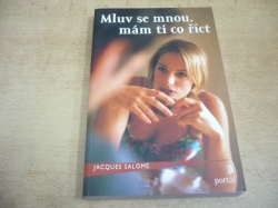 Jacques Salomé - Mluv se mnou, mám ti co říct (2005)
