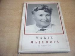 Karel Nový - Marie Majerová ve fotografii (1952) Ed. Čs. spisovatelé ve fotografii 2 - kopie