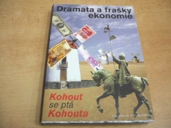 Pavel Kohout - Dramata a frašky ekonomie. Kohout se ptá Kohouta (2011) 
