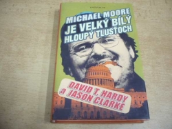 David T. Hardy - Michael Moore je velký bílý hloupý tlusťoch (2005)