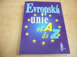 Alois Mikeštík - Evropská unie od A do Z (1997)