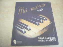 Oldřich Vašíček - Má melodie. Píseň (cca 1935)