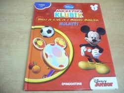 Disney - Mickeyho Klubík. Hraj si a uč se s Mickey Mousem. TVARY. Kulatý 1. část. číslo 1. (2012) ed. Disney junior  