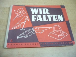 Joachim Schönherr - Wir falten. Eine Auswahl thematisch geordneter Papierfaltarbeiten (1961) německy
