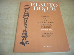 Ladislav Daniel - Flauto dolce. Škola hry na sopránovou zobcovou flétnu 2. díl (1972)