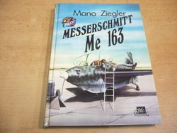 Mano Ziegler - Messerschmitt Me 163 (1993) ed. Pilot 1