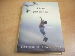 Catherine Ryan Hyde - Láska v čase přítomném (2008) jako nová