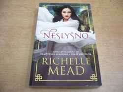 Richelle Mead - Neslyšno (2016)